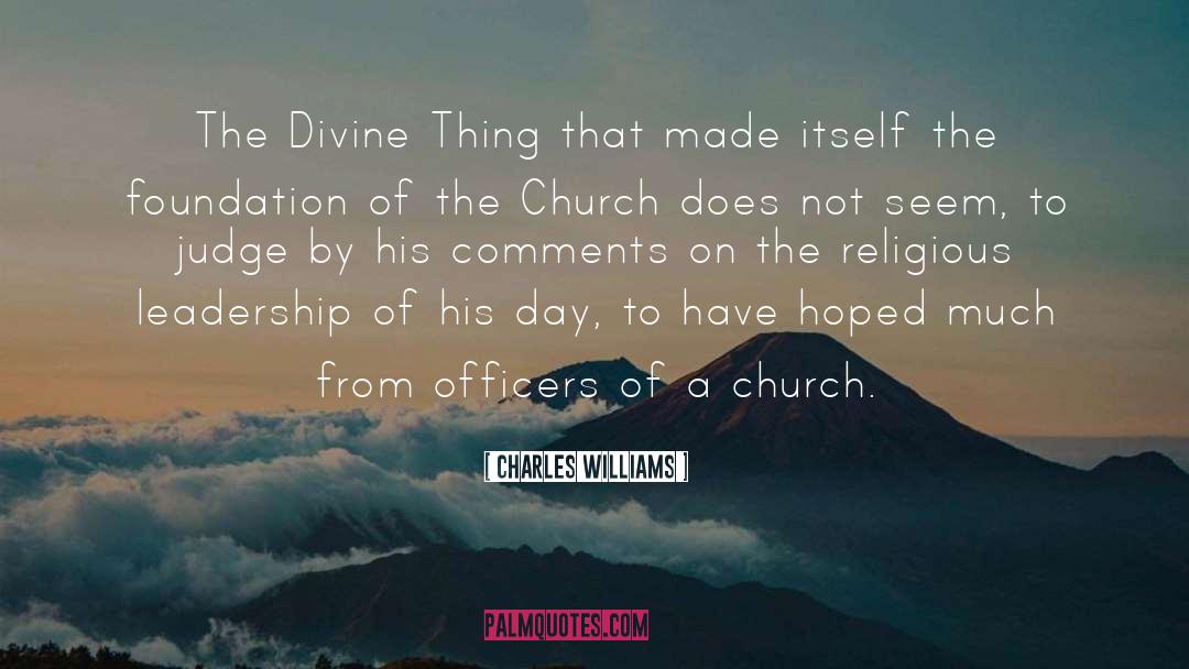 Charles Williams Quotes: The Divine Thing that made