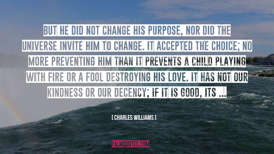 Charles Williams Quotes: but he did not change