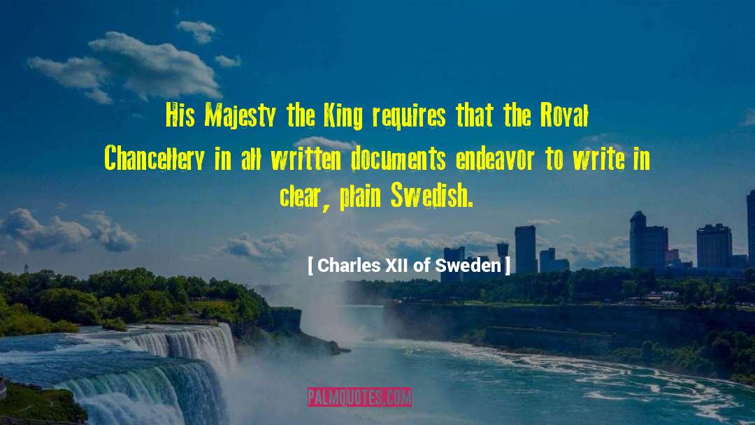 Charles XII Of Sweden Quotes: His Majesty the King requires