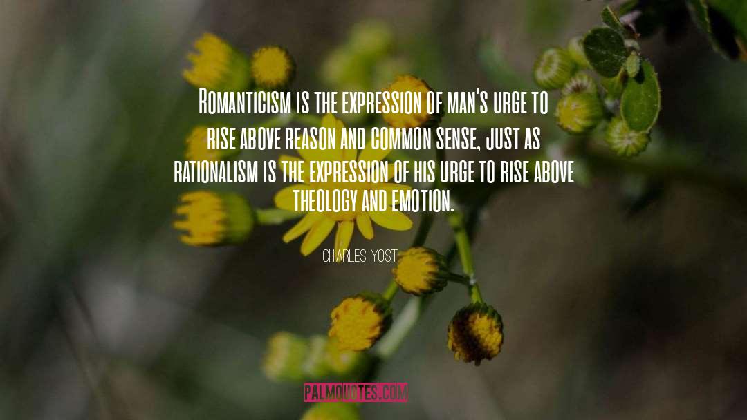 Charles Yost Quotes: Romanticism is the expression of