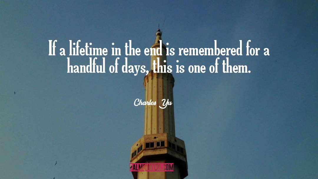 Charles Yu Quotes: If a lifetime in the