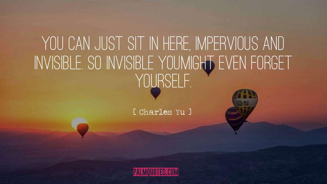 Charles Yu Quotes: You can just sit in