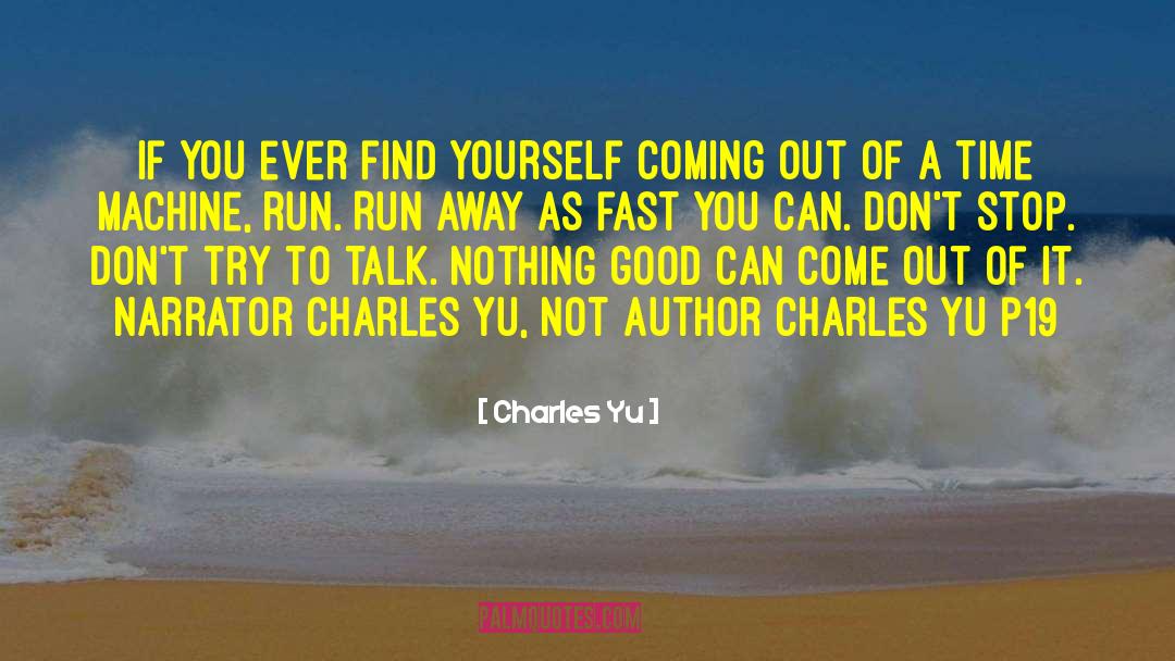 Charles Yu Quotes: If you ever find yourself