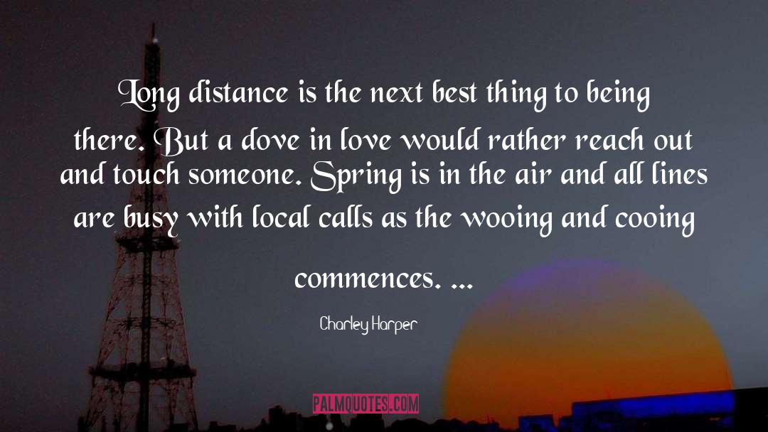 Charley Harper Quotes: Long distance is the next