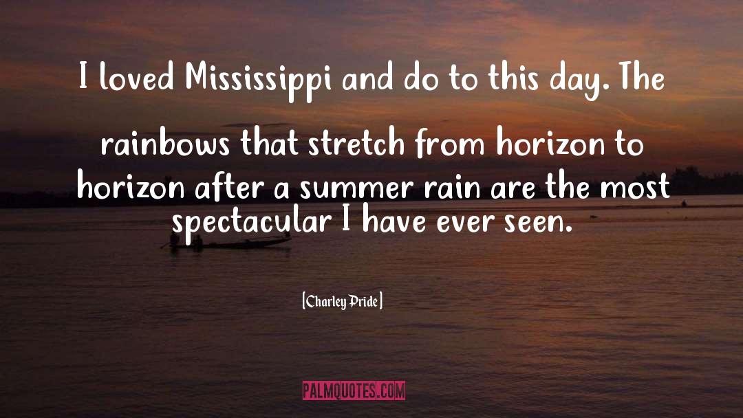 Charley Pride Quotes: I loved Mississippi and do