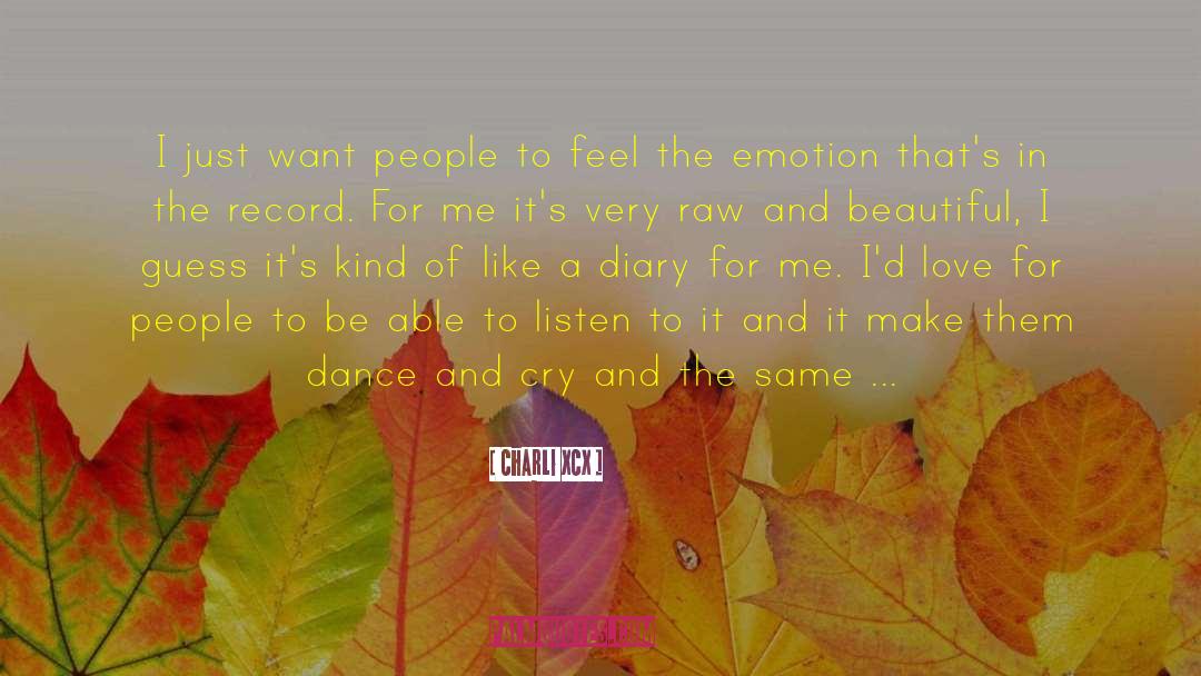 Charli XCX Quotes: I just want people to