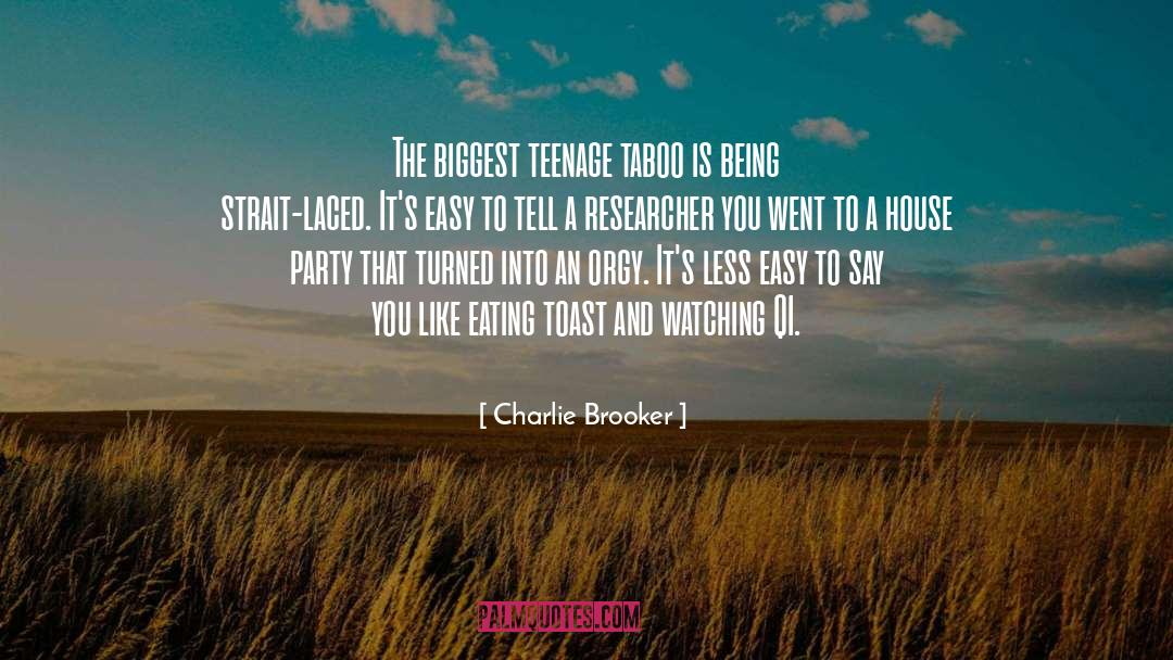 Charlie Brooker Quotes: The biggest teenage taboo is