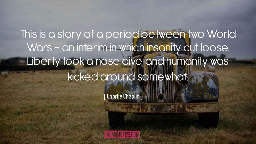 Charlie Chaplin Quotes: This is a story of
