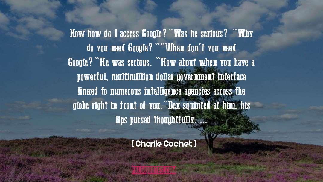 Charlie Cochet Quotes: Now how do I access