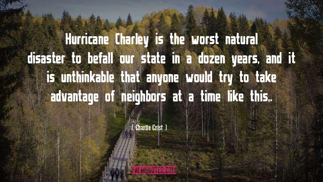Charlie Crist Quotes: Hurricane Charley is the worst