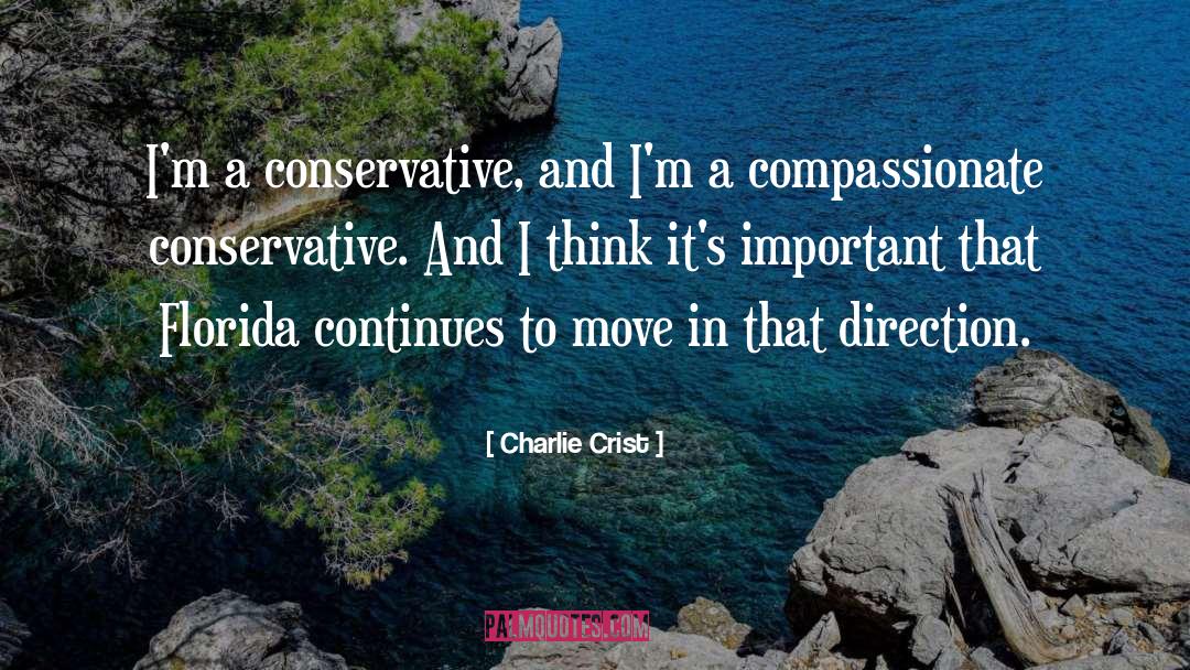 Charlie Crist Quotes: I'm a conservative, and I'm