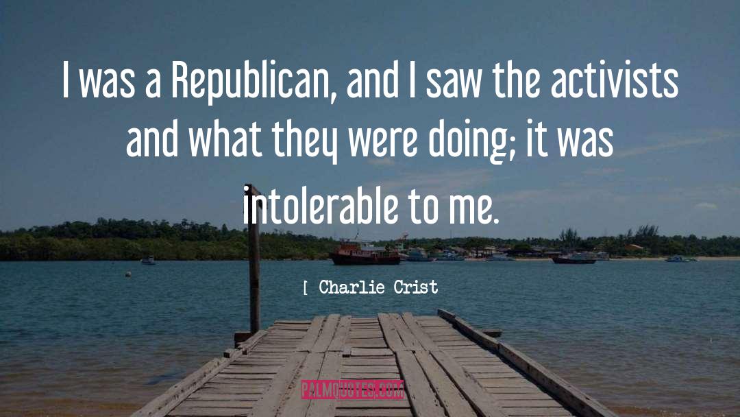 Charlie Crist Quotes: I was a Republican, and