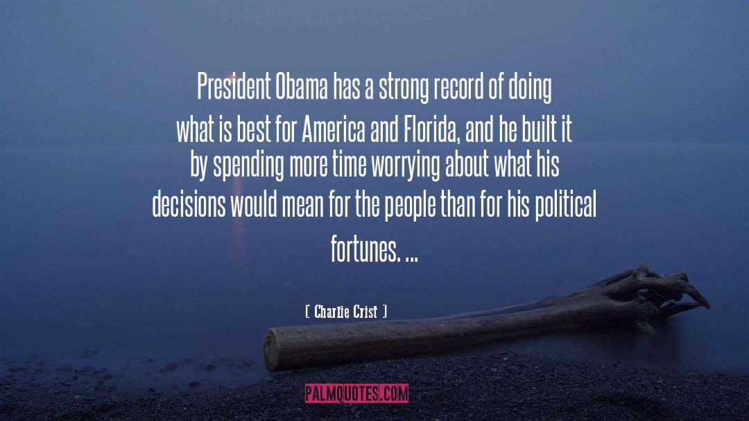 Charlie Crist Quotes: President Obama has a strong