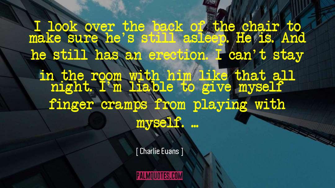 Charlie Evans Quotes: I look over the back