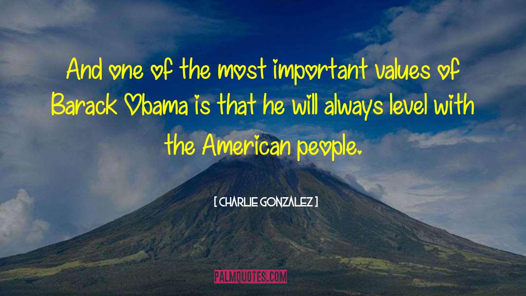 Charlie Gonzalez Quotes: And one of the most