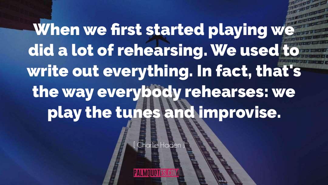 Charlie Haden Quotes: When we first started playing
