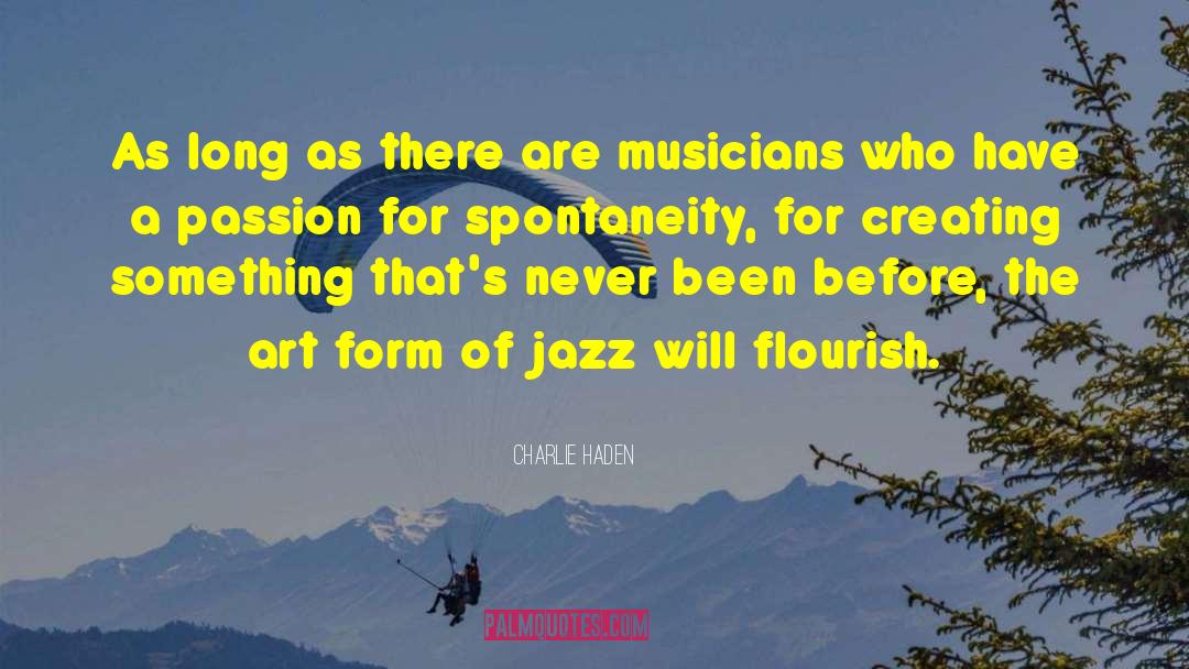 Charlie Haden Quotes: As long as there are