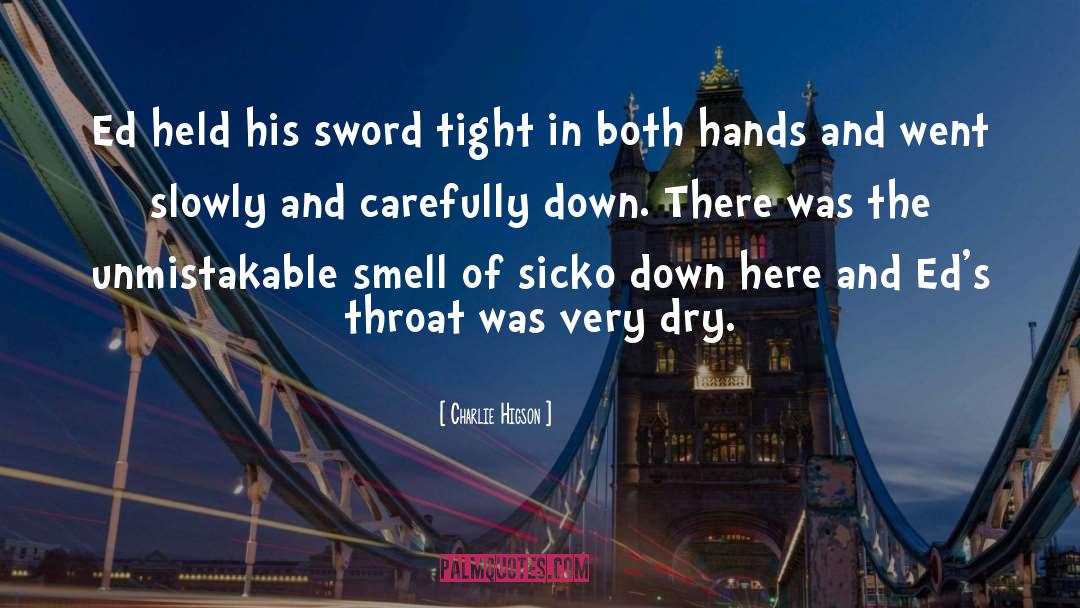 Charlie Higson Quotes: Ed held his sword tight