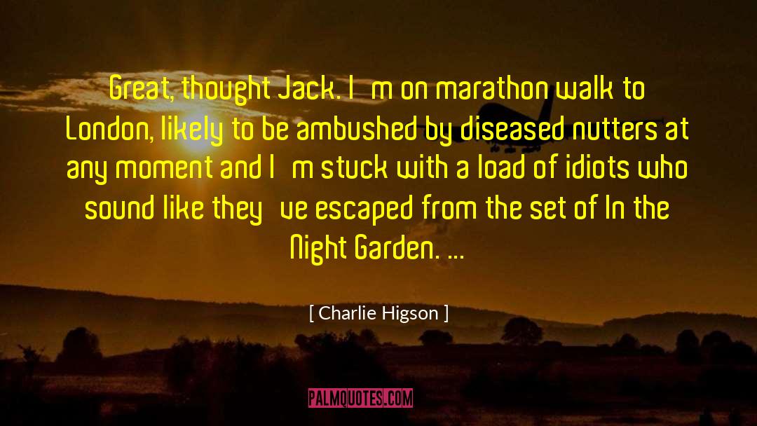 Charlie Higson Quotes: Great, thought Jack. I'm on