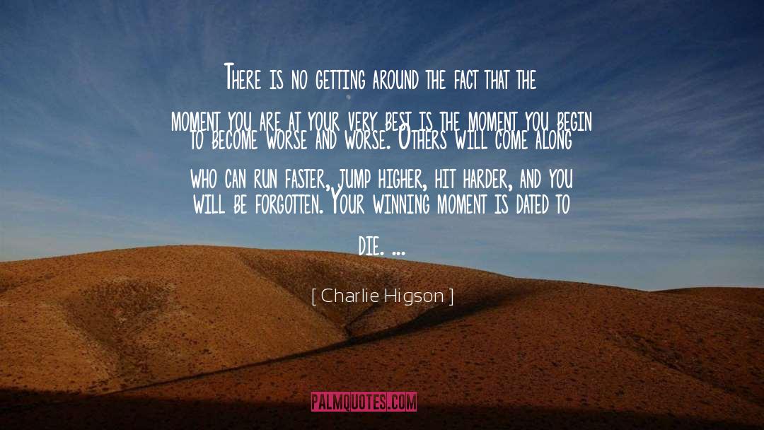Charlie Higson Quotes: There is no getting around