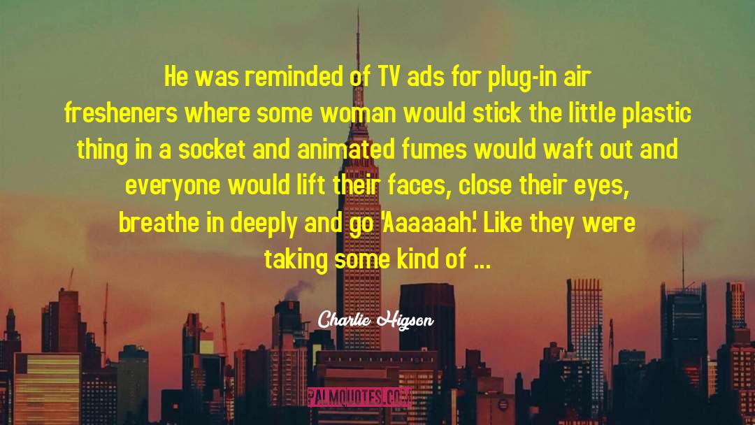 Charlie Higson Quotes: He was reminded of TV