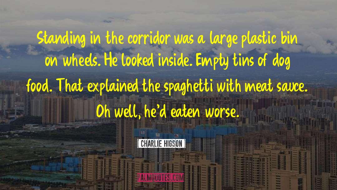 Charlie Higson Quotes: Standing in the corridor was