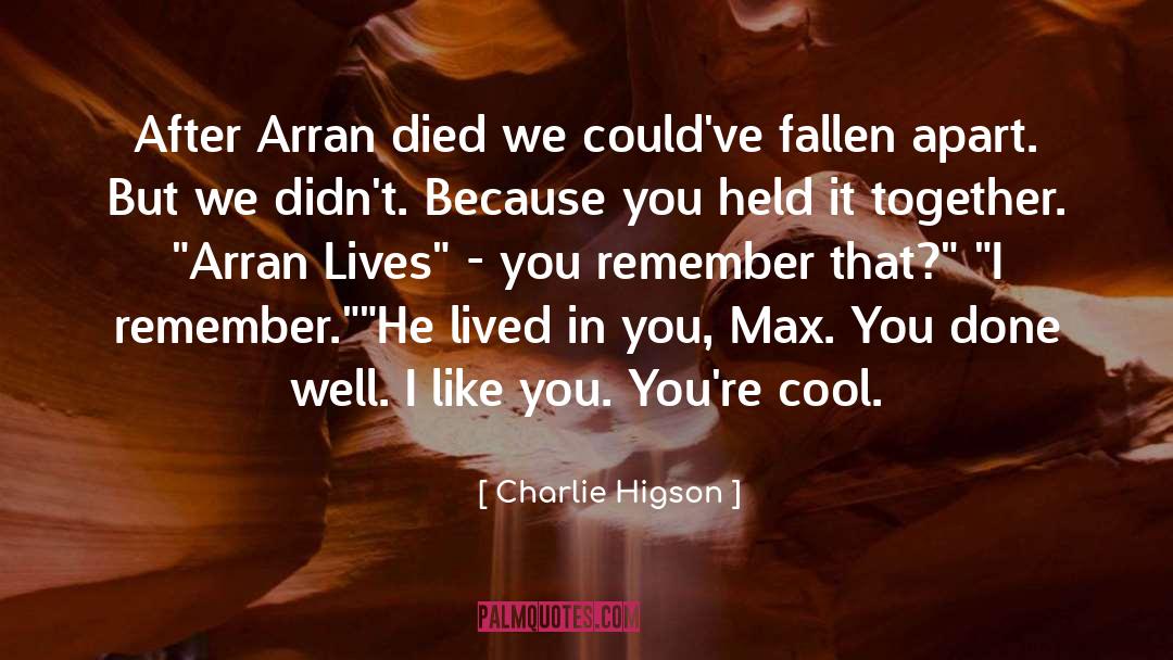 Charlie Higson Quotes: After Arran died we could've
