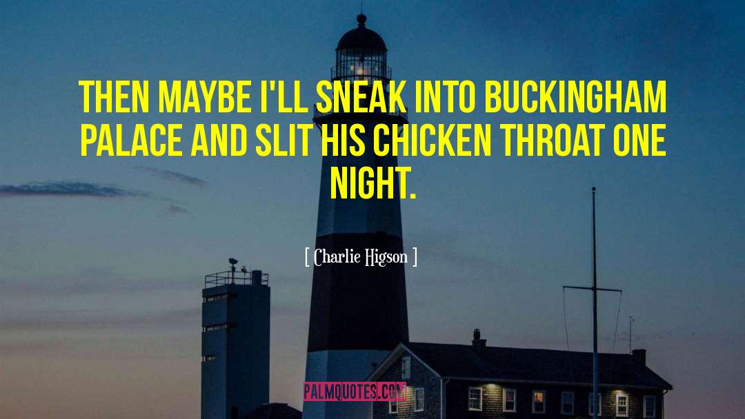 Charlie Higson Quotes: Then maybe I'll sneak into