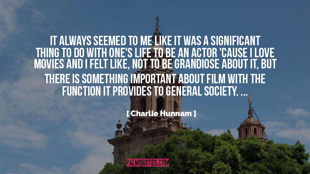Charlie Hunnam Quotes: It always seemed to me