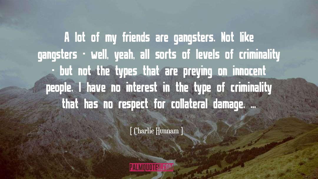 Charlie Hunnam Quotes: A lot of my friends