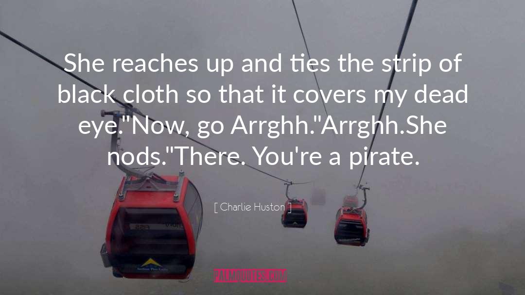 Charlie Huston Quotes: She reaches up and ties