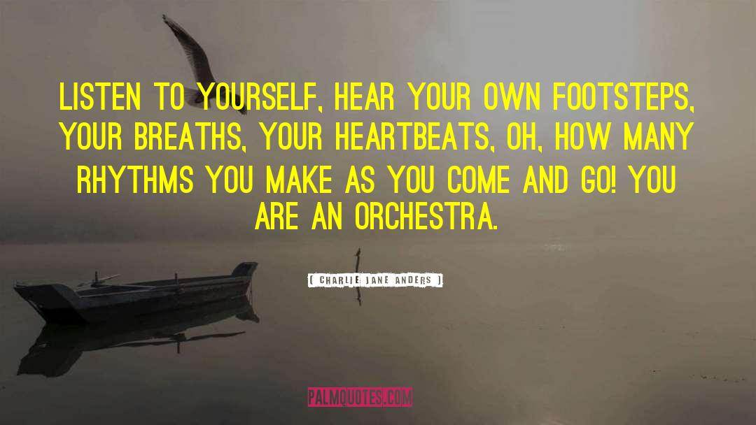 Charlie Jane Anders Quotes: Listen to yourself, hear your