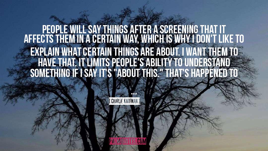 Charlie Kaufman Quotes: People will say things after