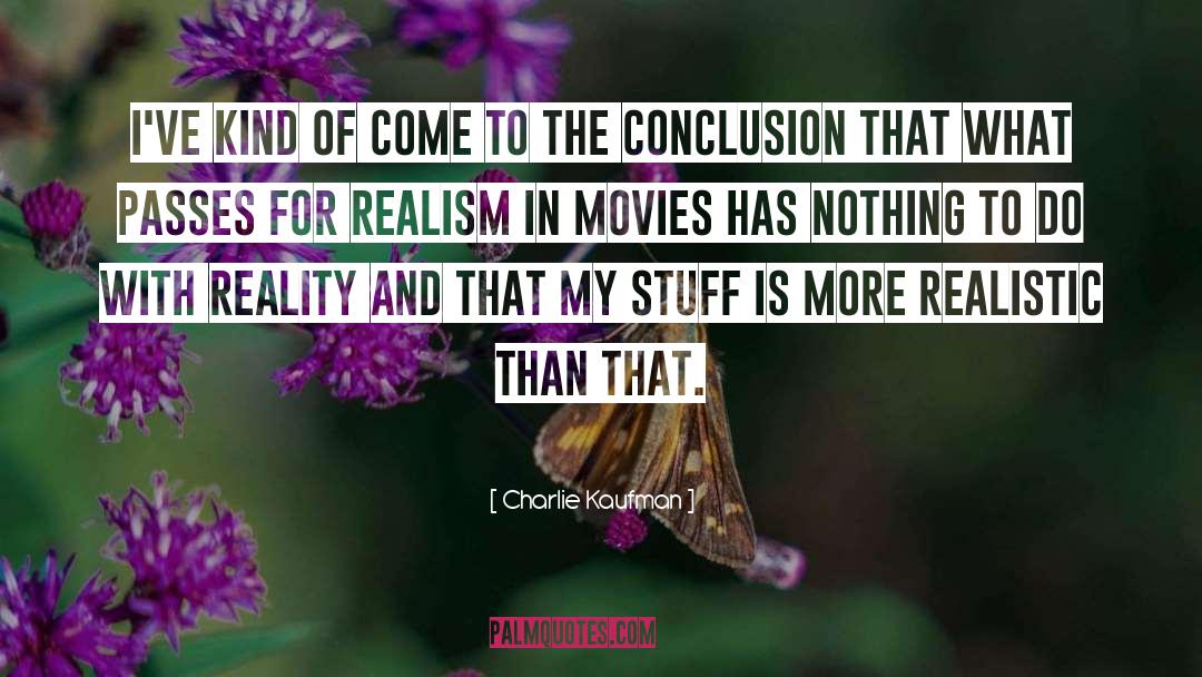 Charlie Kaufman Quotes: I've kind of come to