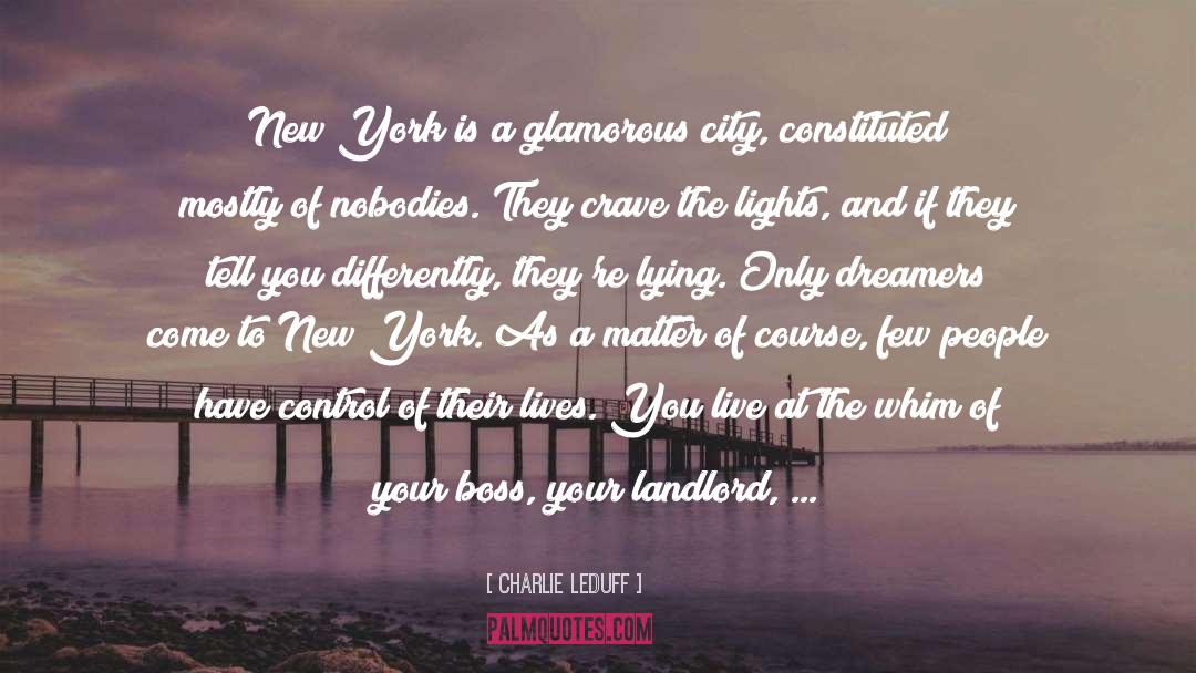 Charlie LeDuff Quotes: New York is a glamorous