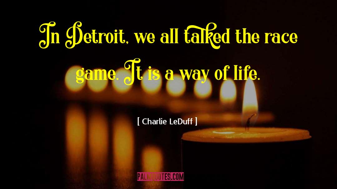 Charlie LeDuff Quotes: In Detroit, we all talked