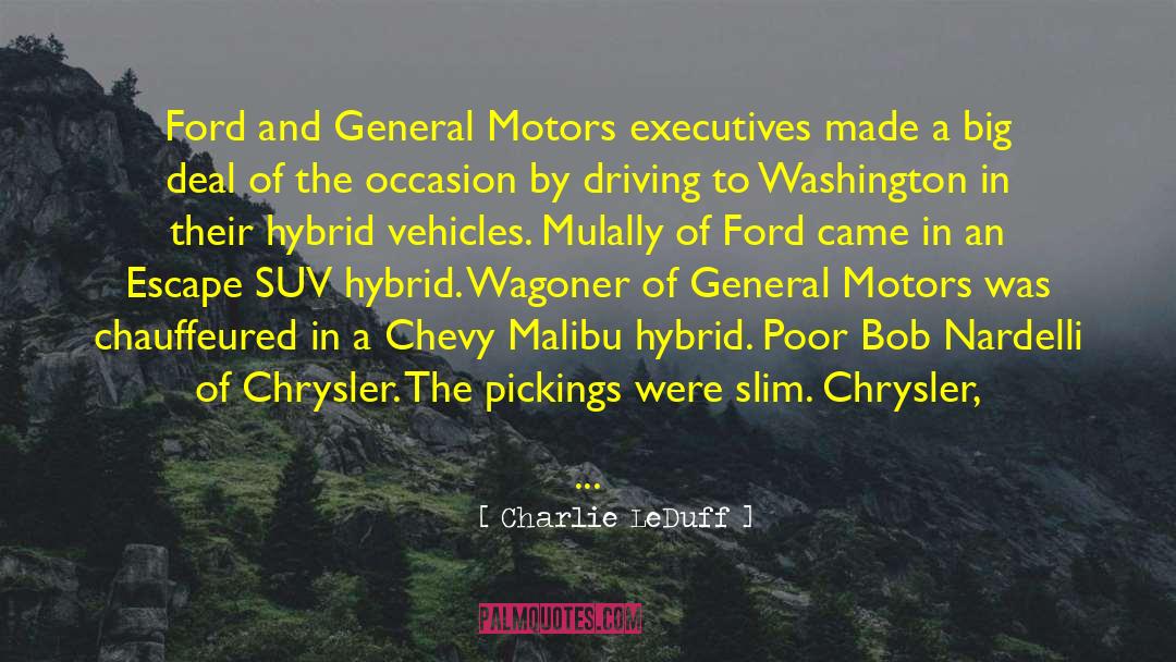 Charlie LeDuff Quotes: Ford and General Motors executives