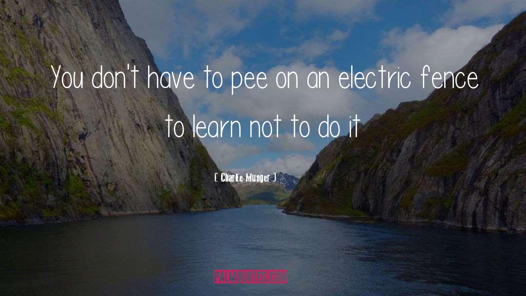 Charlie Munger Quotes: You don't have to pee