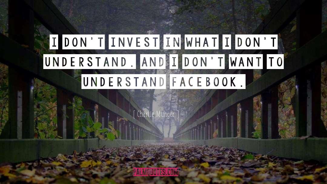 Charlie Munger Quotes: I don't invest in what