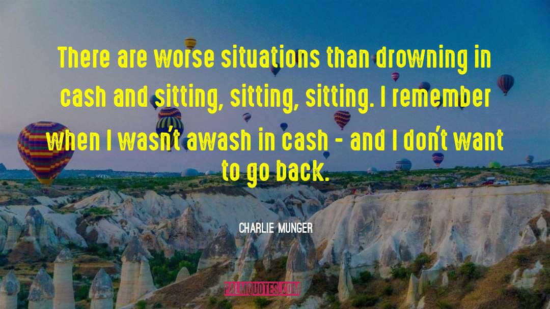 Charlie Munger Quotes: There are worse situations than