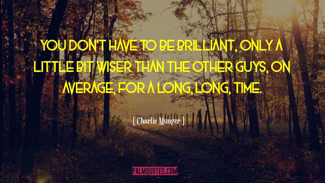 Charlie Munger Quotes: You don't have to be