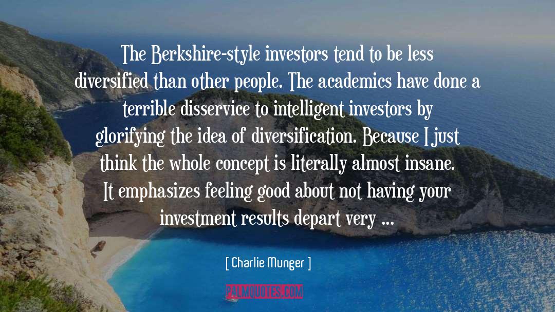 Charlie Munger Quotes: The Berkshire-style investors tend to
