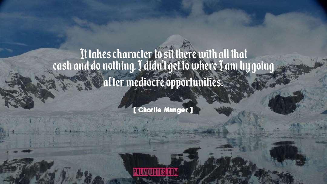 Charlie Munger Quotes: It takes character to sit