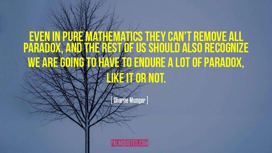 Charlie Munger Quotes: Even in pure mathematics they