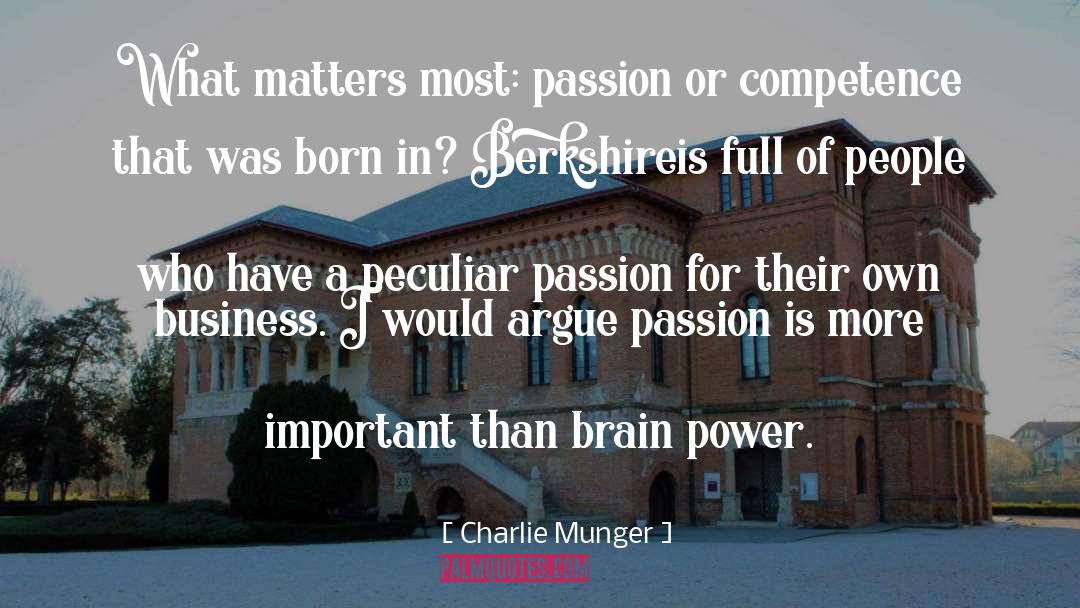 Charlie Munger Quotes: What matters most: passion or