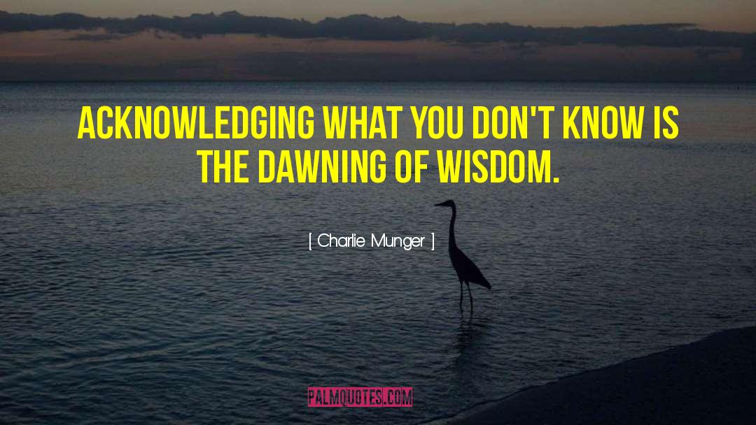 Charlie Munger Quotes: Acknowledging what you don't know
