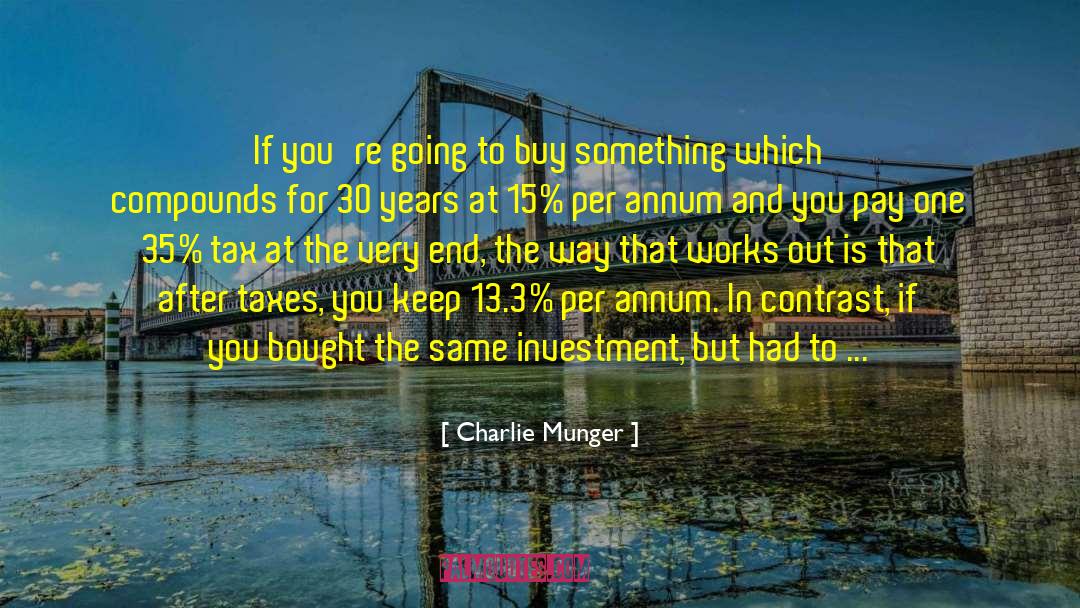 Charlie Munger Quotes: If you're going to buy
