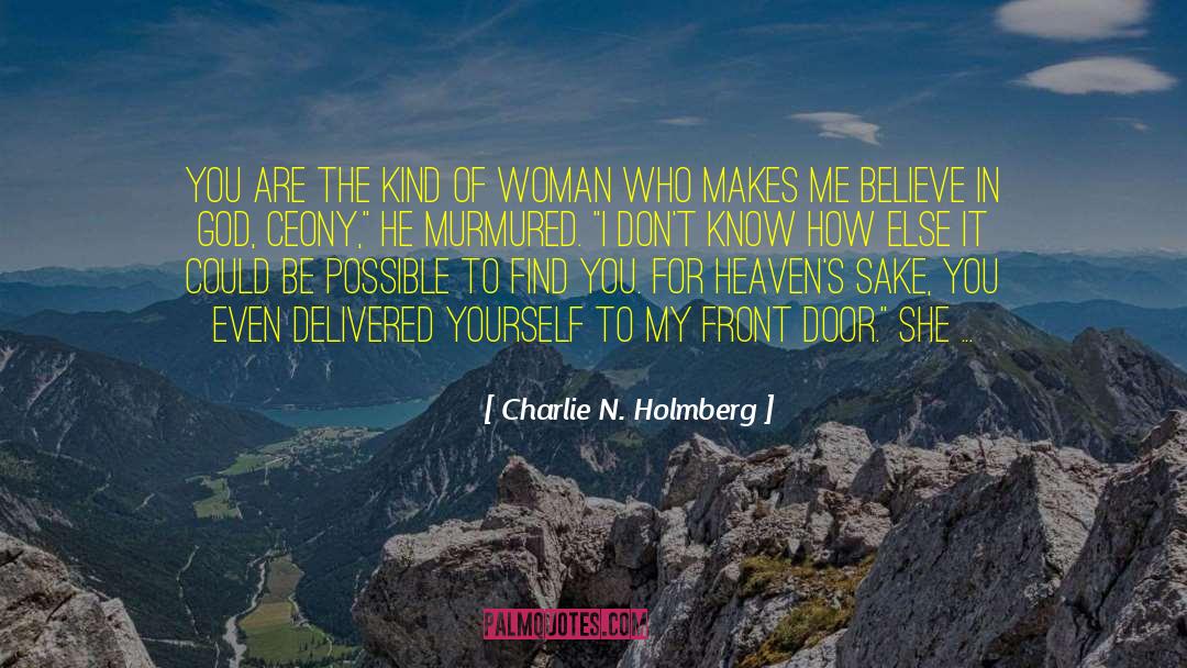 Charlie N. Holmberg Quotes: You are the kind of