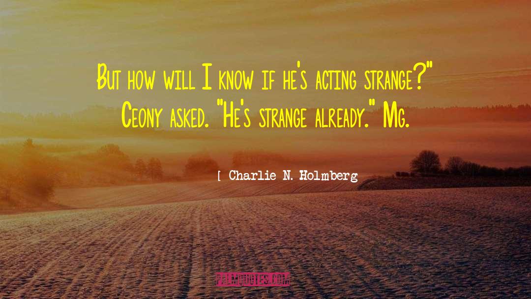 Charlie N. Holmberg Quotes: But how will I know