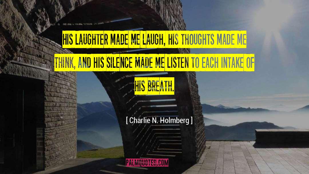 Charlie N. Holmberg Quotes: His laughter made me laugh,